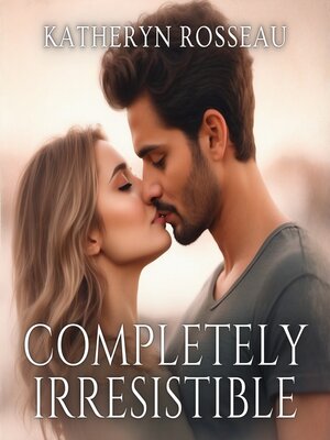 cover image of Completely Irresistible